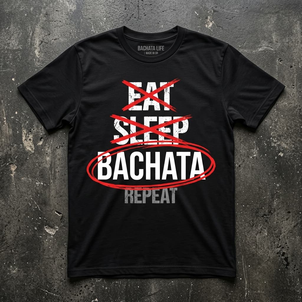 "Eat Sleep BACHATA Repeat" Tee