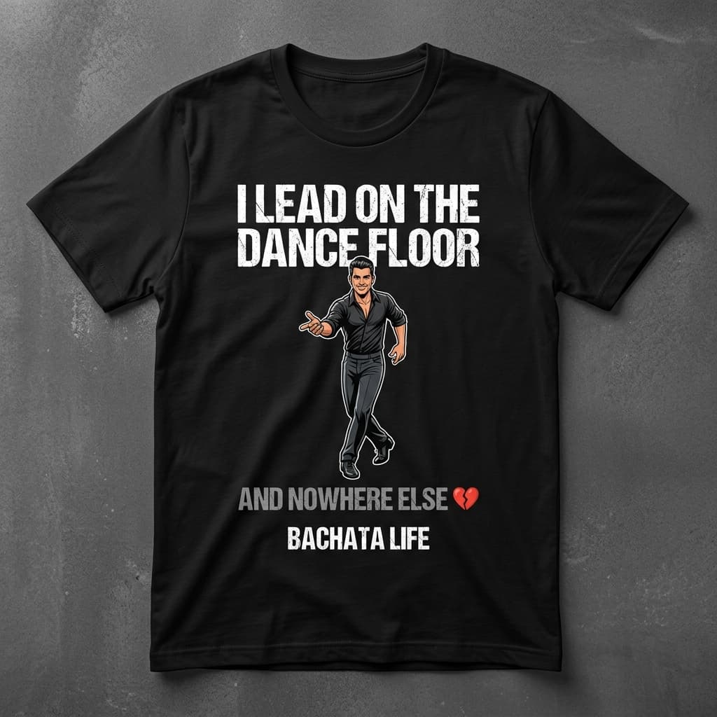 "I Lead on the Dance Floor" Tee